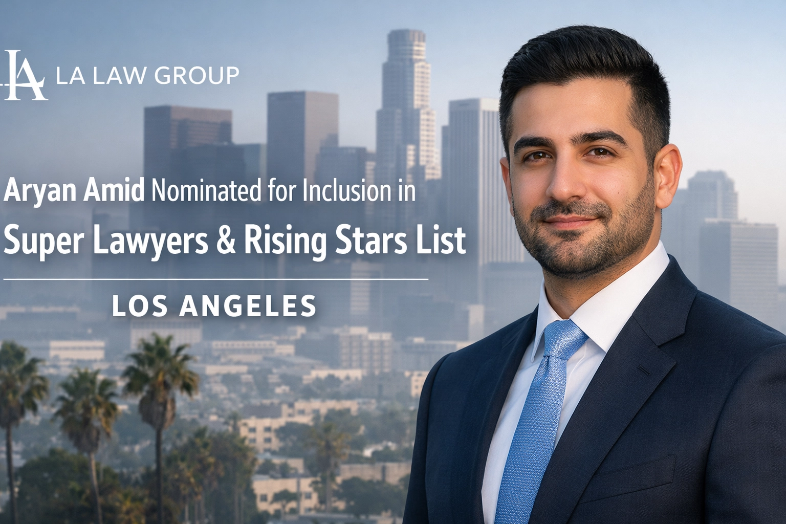 LA Law Group’s Aryan Amid Nominated for Inclusion in Super Lawyers & Rising Stars List